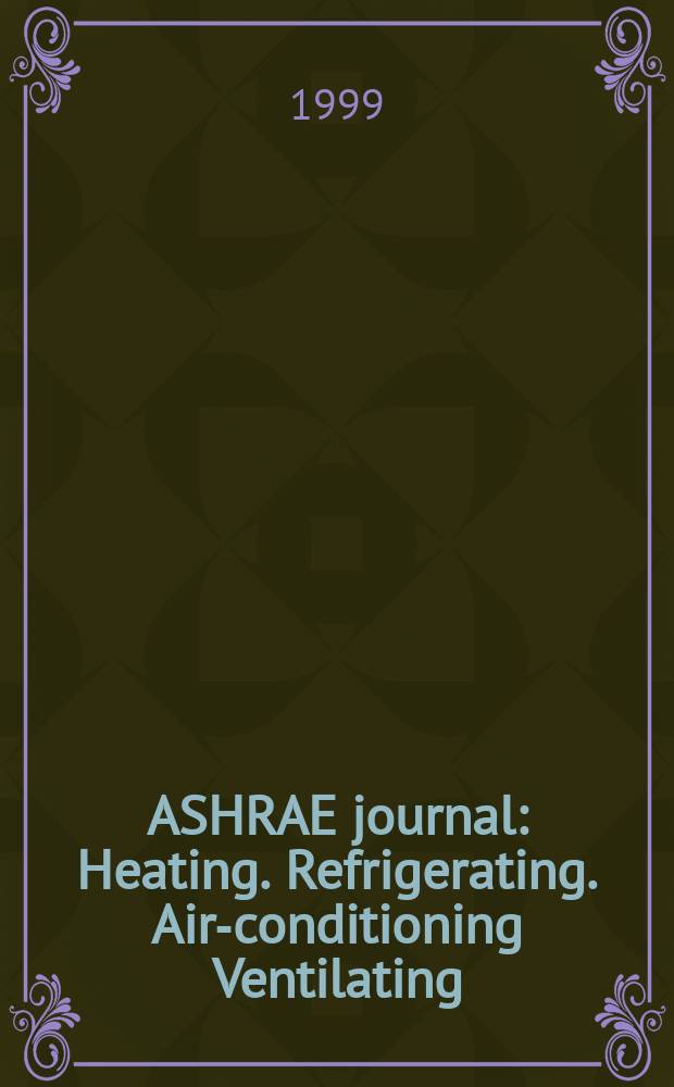 ASHRAE journal : Heating. Refrigerating. Air-conditioning Ventilating: formerly refrigerating engineering, including air-conditioning and the ASHAE journal. Vol.41, №11
