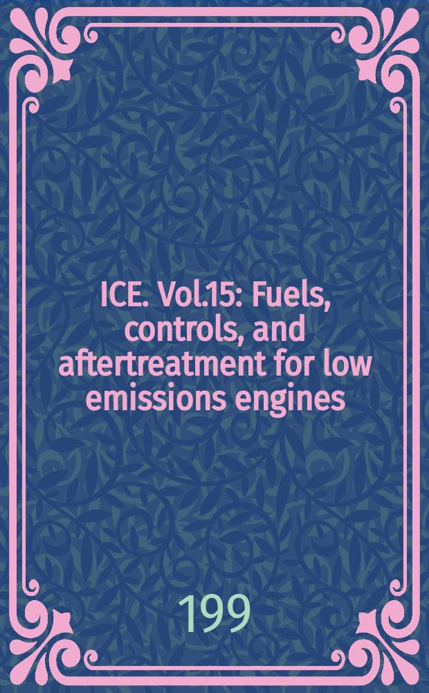 ICE. Vol.15 : Fuels, controls, and aftertreatment for low emissions engines