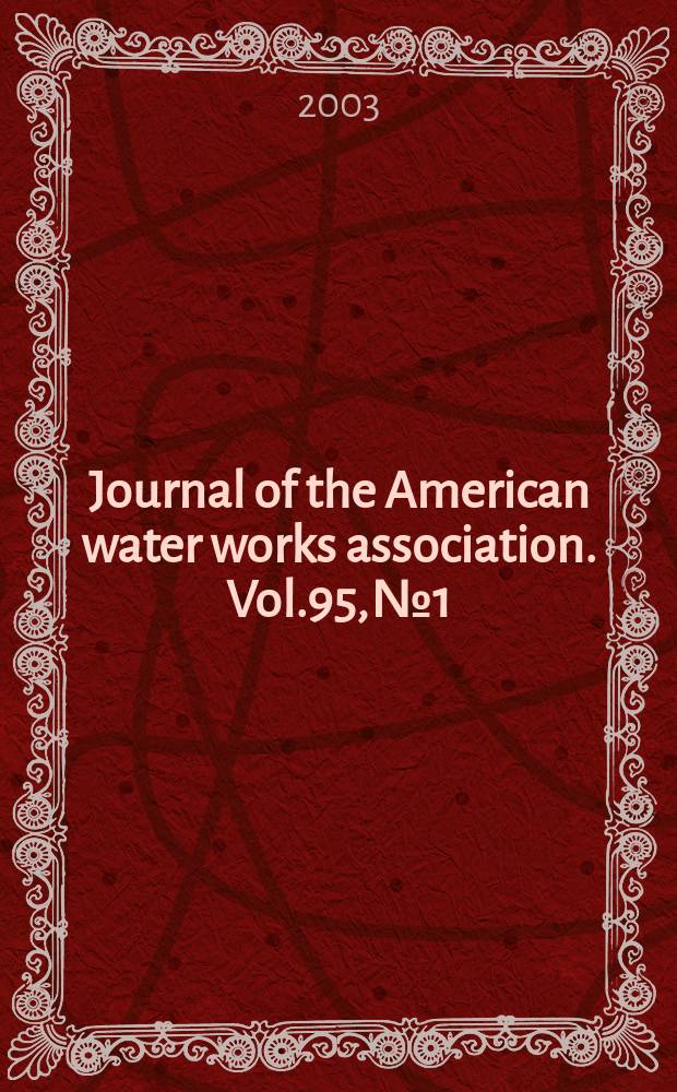 Journal of the American water works association. Vol.95, №1