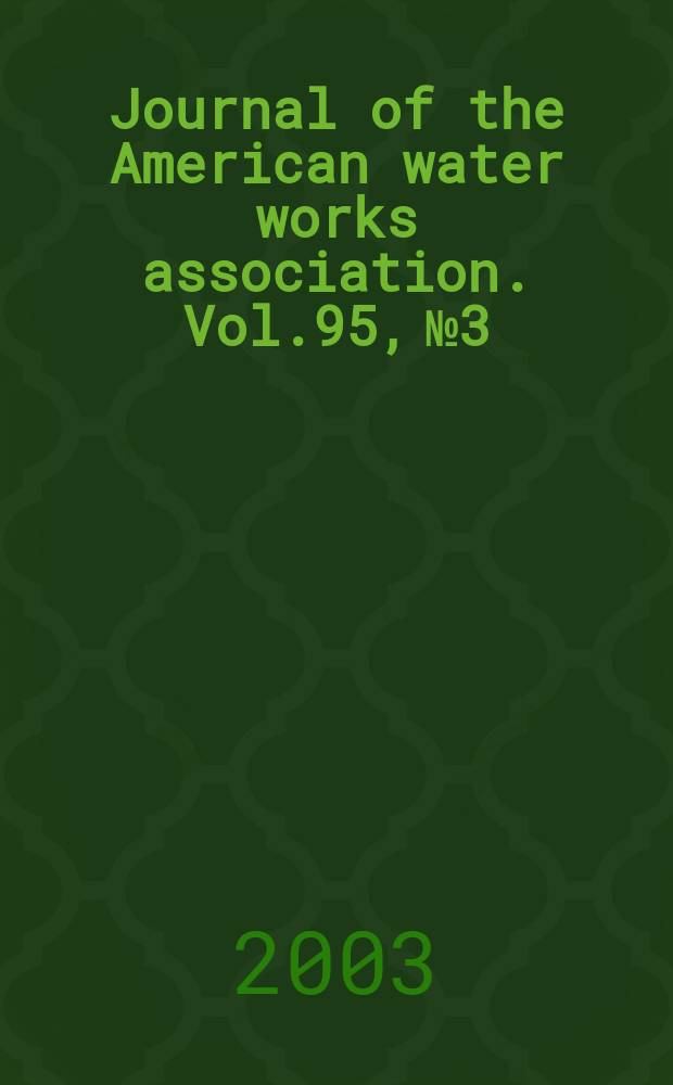 Journal of the American water works association. Vol.95, №3
