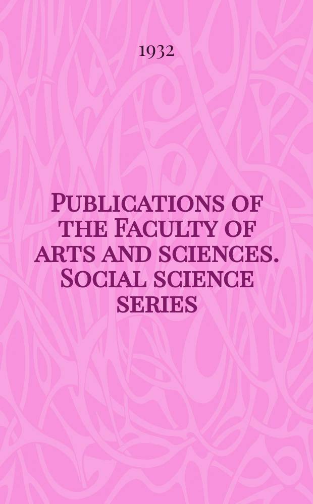 Publications of the Faculty of arts and sciences. Social science series
