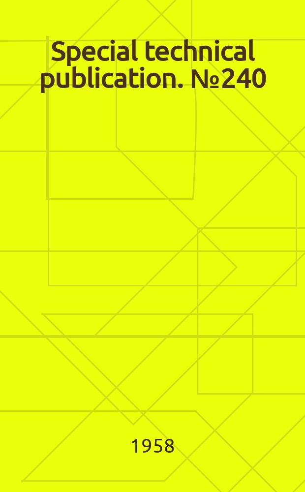 Special technical publication. №240 : Symposium on effect of water on bituminous paving mixtures