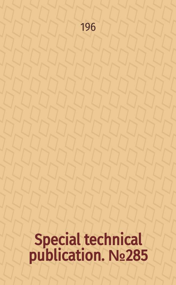 Special technical publication. №285 : Symposium on methods of metallographic specimen preparation