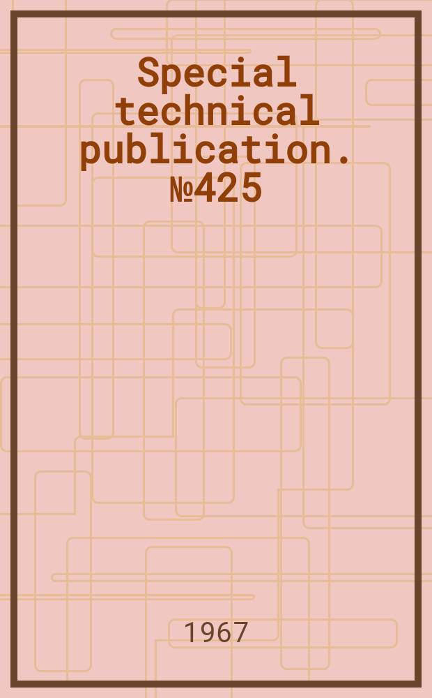 Special technical publication. №425 : Stress corrosion testing