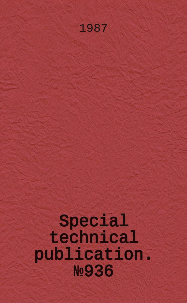 Special technical publication. №936 : Instrumental impact testing of plastics and composite materials
