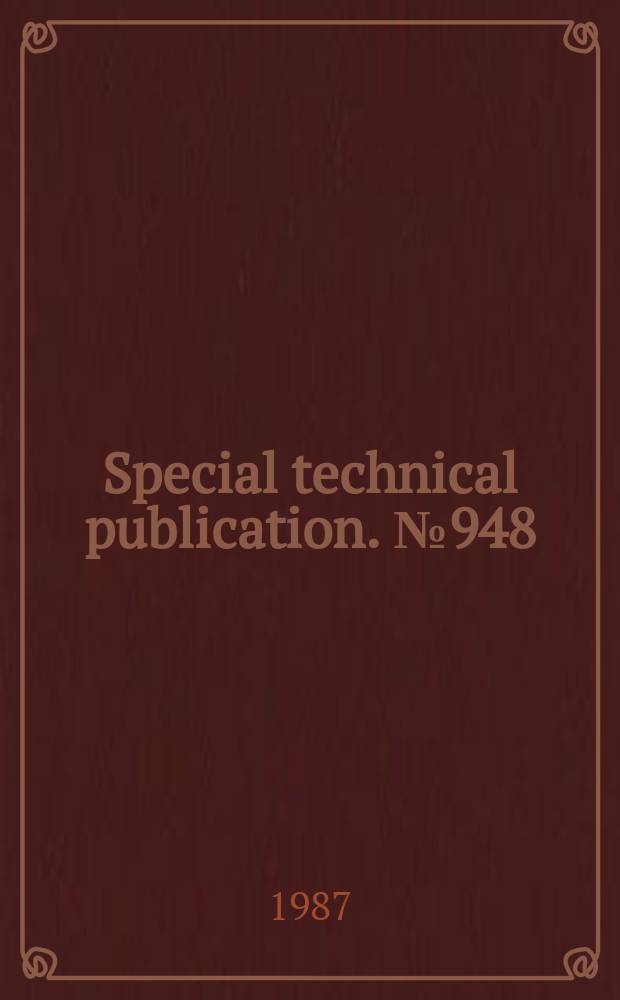 Special technical publication. №948 : Fractography of modern engineering materials: composites and metals