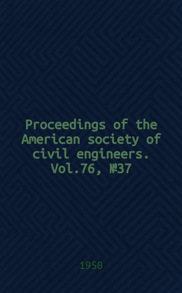 Proceedings of the American society of civil engineers. Vol.76, №37 : Design of prestressed tanks
