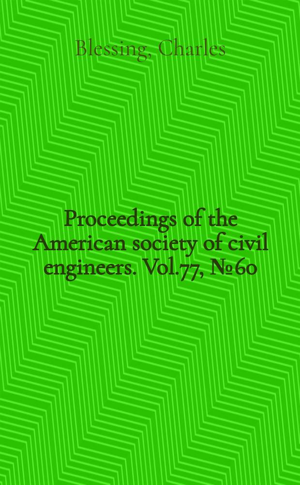 Proceedings of the American society of civil engineers. Vol.77, №60 : Surveying and mapping requirements for modern city planning
