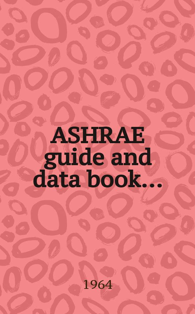 ASHRAE guide and data book ...