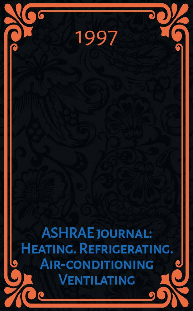 ASHRAE journal : Heating. Refrigerating. Air-conditioning Ventilating: formerly refrigerating engineering, including air-conditioning and the ASHAE journal. Vol.39, №11