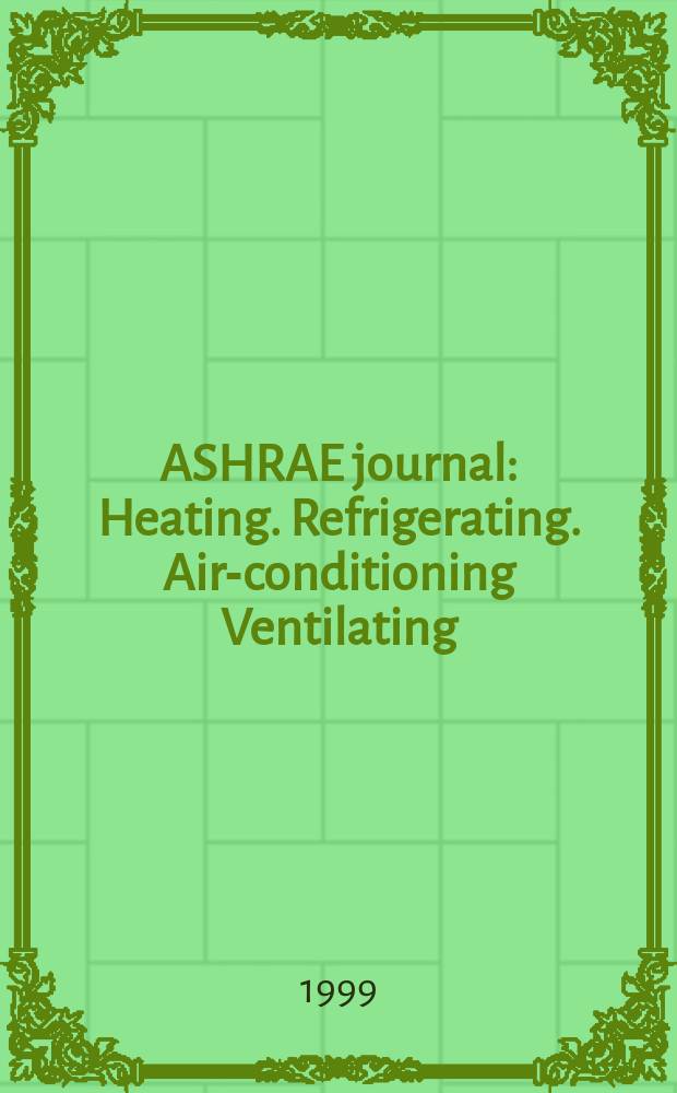 ASHRAE journal : Heating. Refrigerating. Air-conditioning Ventilating: formerly refrigerating engineering, including air-conditioning and the ASHAE journal. Vol.41, №7