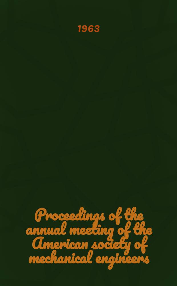 Proceedings of the annual meeting of the American society of mechanical engineers : Theory fundamental research in heat transfer