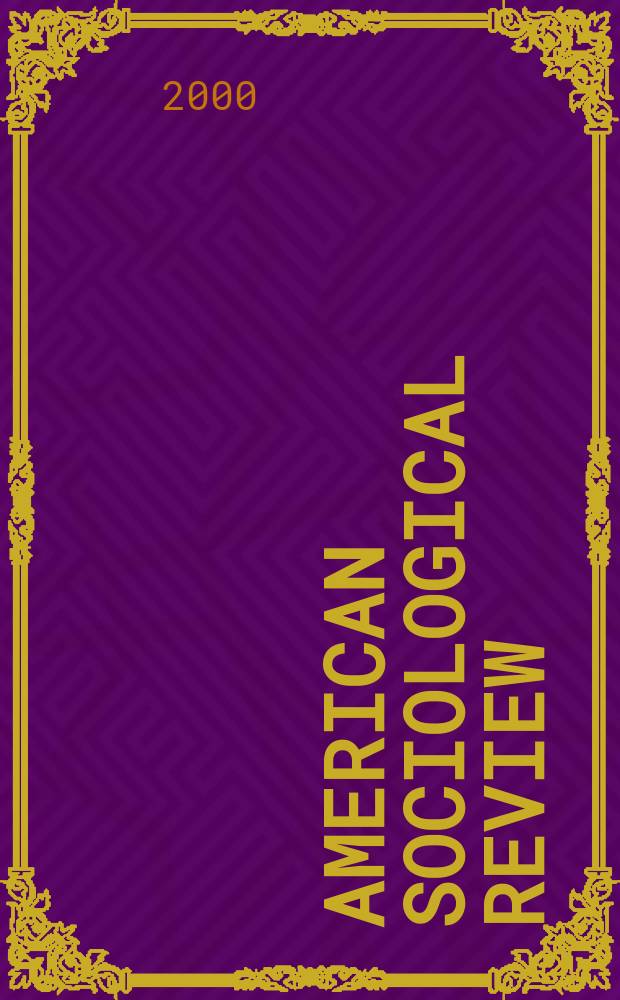 American sociological review : Official journal of the American sociological society. Vol.65, №3