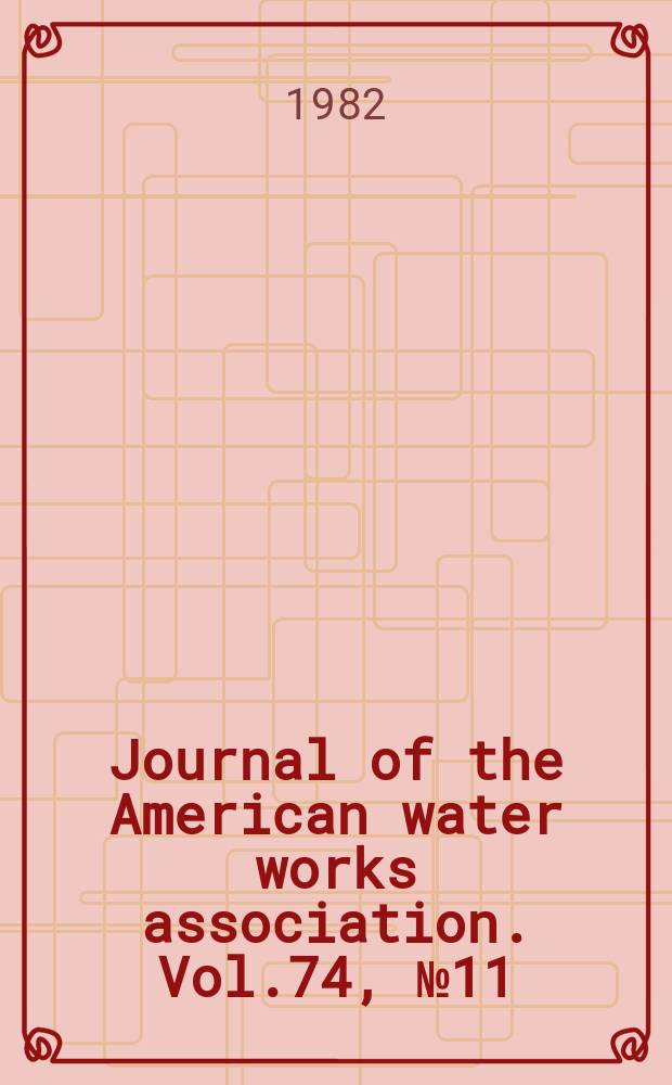 Journal of the American water works association. Vol.74, №11(Pt 2) : Buyers' guide