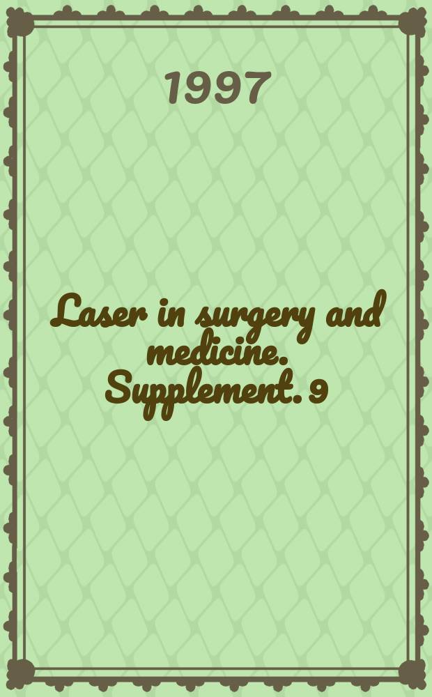 Laser in surgery and medicine. Supplement. 9