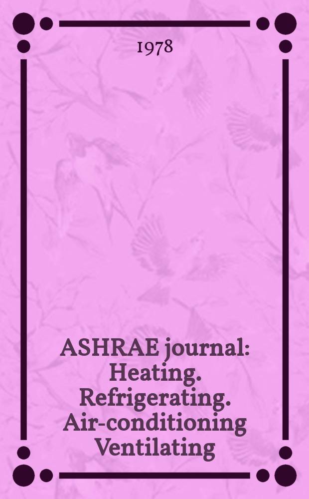 ASHRAE journal : Heating. Refrigerating. Air-conditioning Ventilating: formerly refrigerating engineering, including air-conditioning and the ASHAE journal. Vol.20, №8