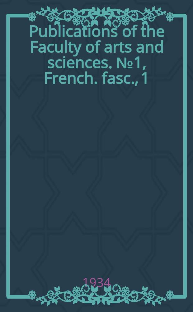 Publications of the Faculty of arts and sciences. №1, French. fasc., [1] : A post-war bibliography of the Near Eastern mandates, 1919-1930