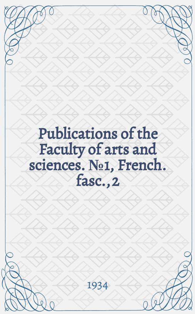 Publications of the Faculty of arts and sciences. №1, French. fasc., [2] : Éléments d'une bibliographie francąise de l'après-guerre pour les états sous mandat du Proche-Orient, 1919-1930
