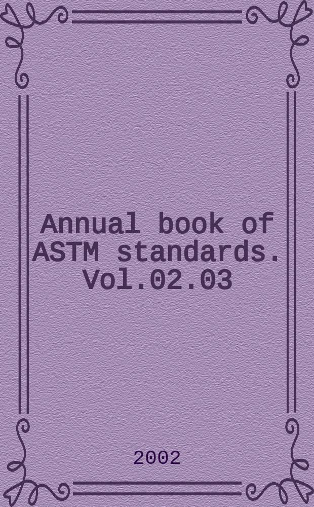 Annual book of ASTM standards. Vol.02.03 : (Electrical conductors)