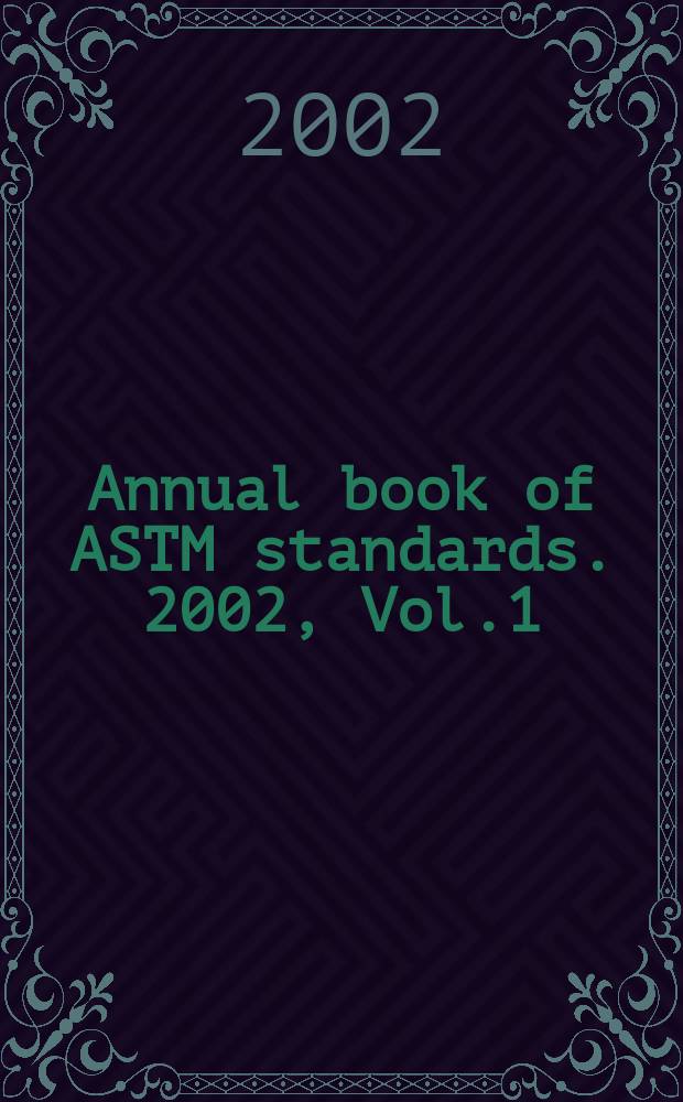 Annual book of ASTM standards. 2002, Vol.1