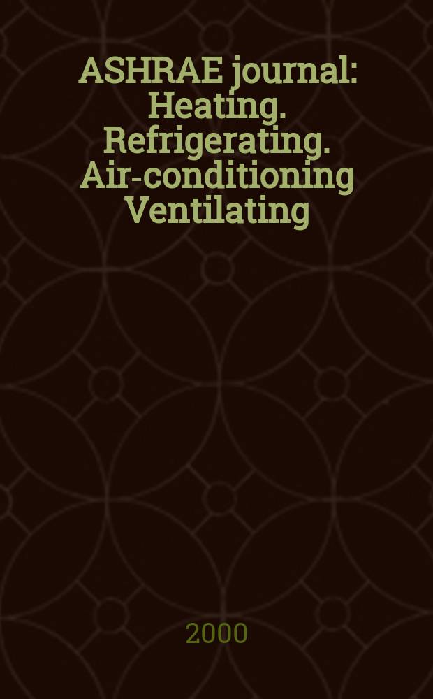 ASHRAE journal : Heating. Refrigerating. Air-conditioning Ventilating: formerly refrigerating engineering, including air-conditioning and the ASHAE journal. Vol.42, №9
