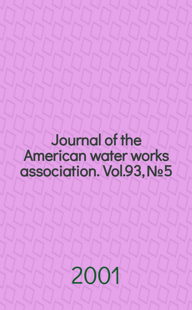 Journal of the American water works association. Vol.93, №5