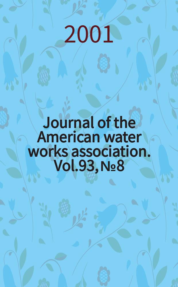 Journal of the American water works association. Vol.93, №8