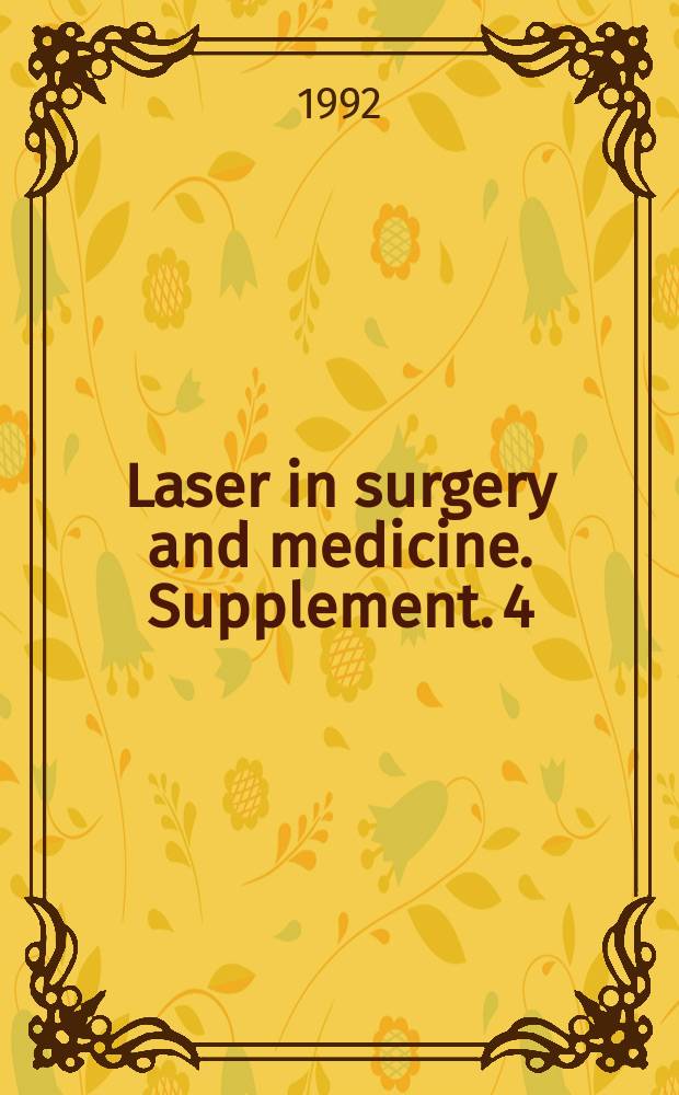 Laser in surgery and medicine. Supplement. 4