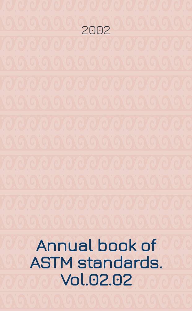 Annual book of ASTM standards. Vol.02.02 : (Aluminium and magnesium alloys)