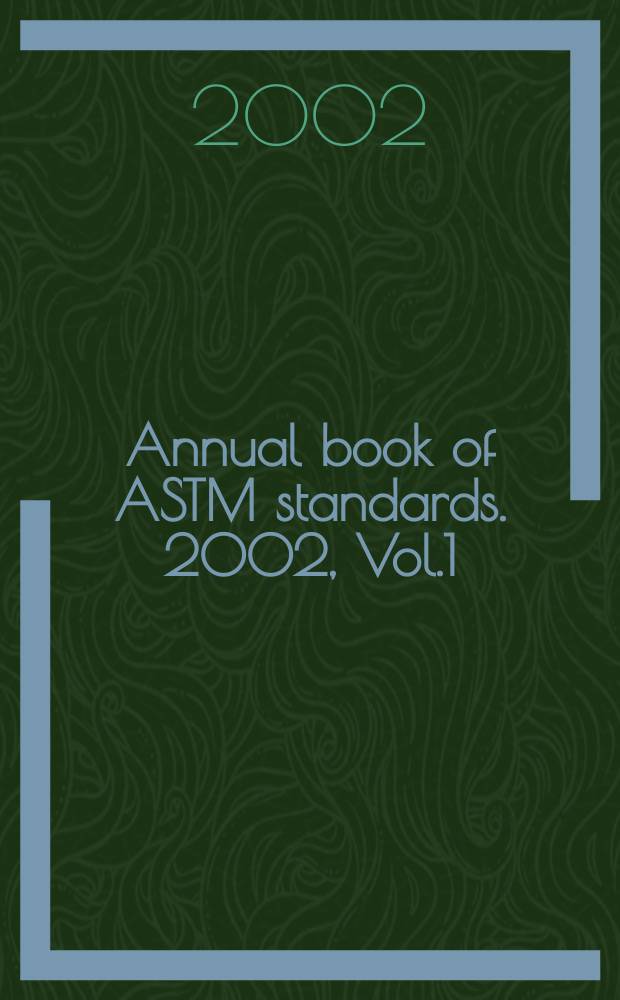Annual book of ASTM standards. 2002, Vol.1