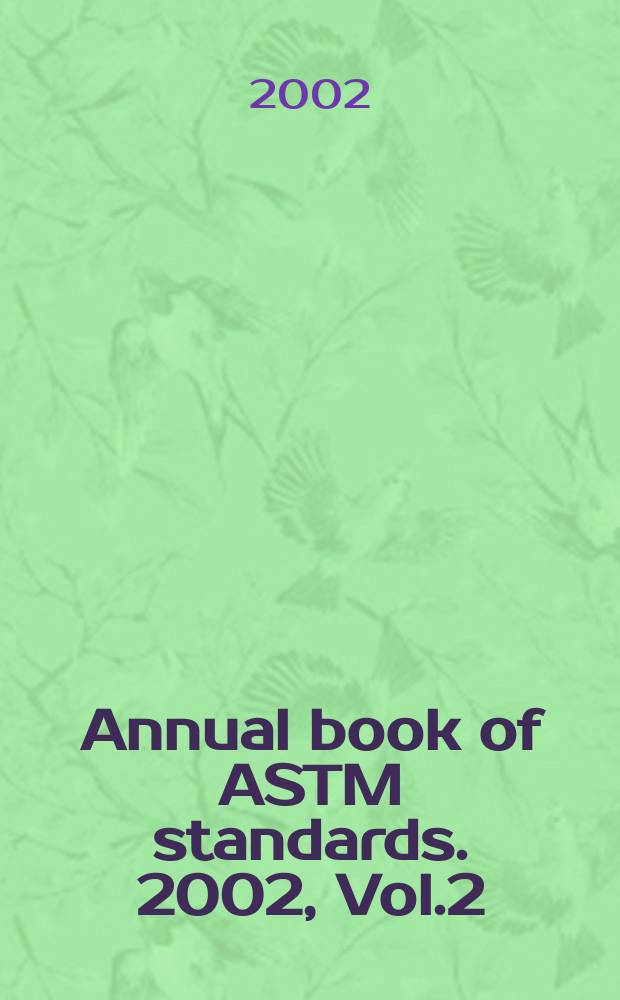 Annual book of ASTM standards. 2002, Vol.2
