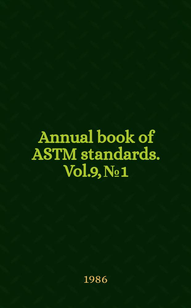 Annual book of ASTM standards. Vol.9, №1 : (Rubber, natural and synthetic - general test methods, carbon black 1986)