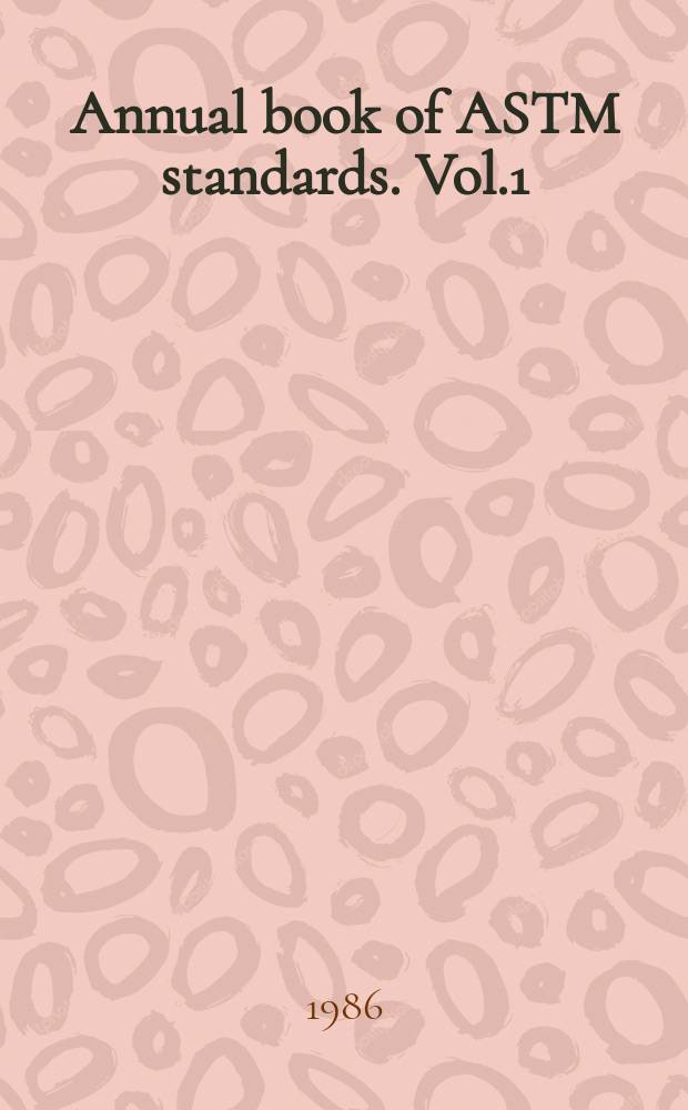 Annual book of ASTM standards. Vol.1 : (Analytical methods - spectroscopy; chromatograph temperature measurement; computerized systems)