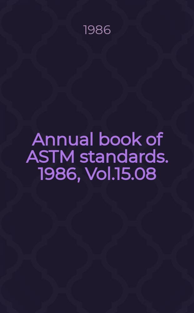 Annual book of ASTM standards. 1986, Vol.15.08 : (Fasteners)