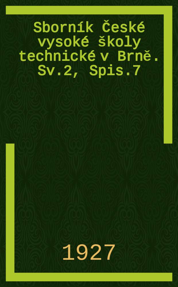 Sborn&iacute;k Česk&eacute; vysok&eacute; &scaron;koly technick&eacute; v Brně. Sv.2, Spis.7 : Zkou&scaron;ka dělic&iacute;ch strojů line&aacute;rn&iacute;ho a kruhov&eacute;ho