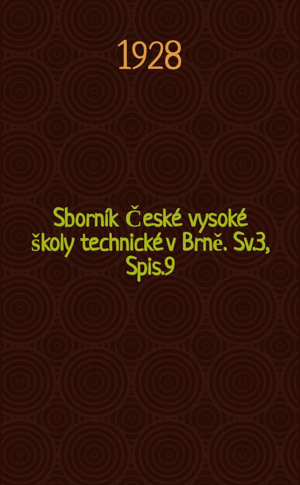 Sborník České vysoké školy technické v Brně. Sv.3, Spis.9 : Výpočet armovaných průžezů trojuhelnikových v konstrukcích, namáhaných ohybem