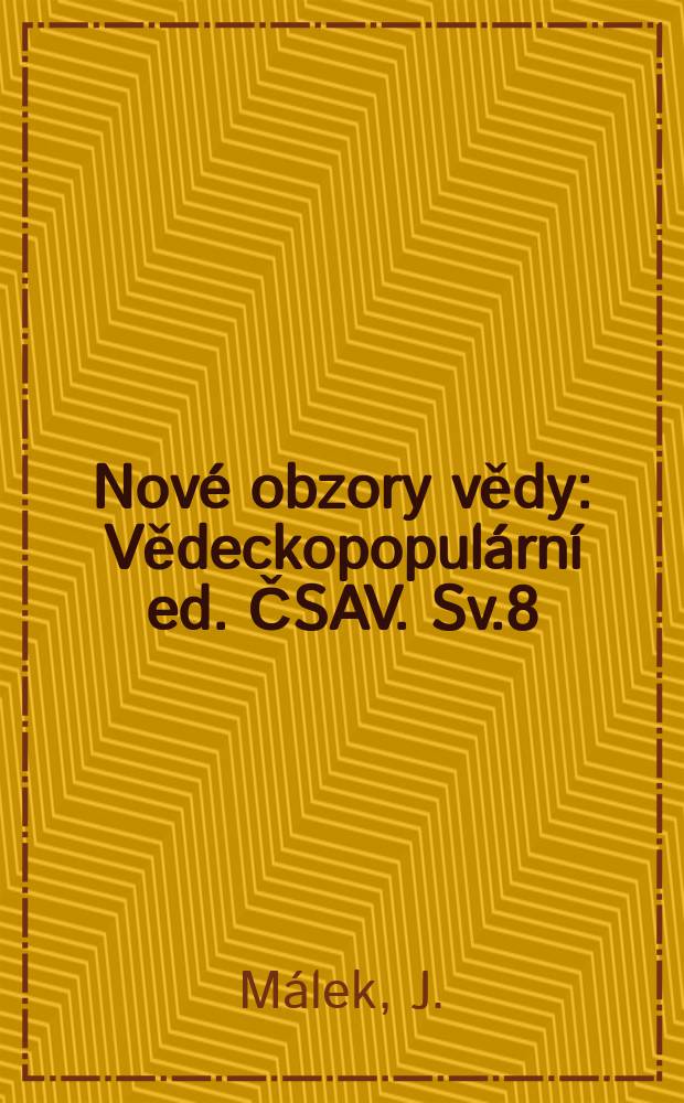Nové obzory vědy : Vědeckopopulární ed. ČSAV. [Sv.]8 : Biologie v budoucnosti