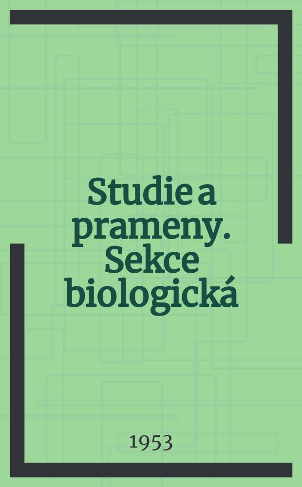 Studie a prameny. Sekce biologická