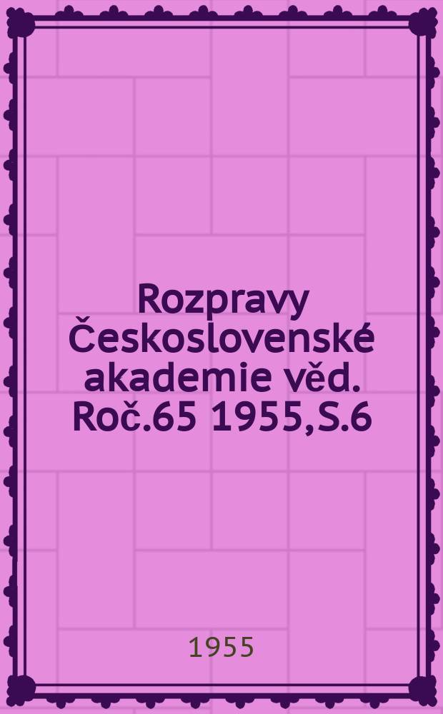 Rozpravy Československé akademie věd. Roč.65 1955, S.6 : Příspěvek k půdoznaleckému prozkumu chmelařských oblastí v Čechách