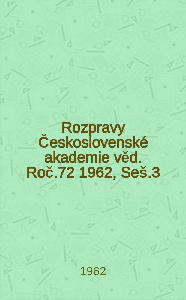Rozpravy Československé akademie věd. Roč.72 1962, Seš.3 : Proměny lesů a vývoj lesního hospodaření v Krušnohoří do r.
