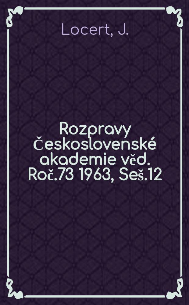 Rozpravy Československé akademie věd. Roč.73 1963, Seš.12 : Geologie a petrografie záp. části l'ubietovské zóny a přilehlého subtatrika