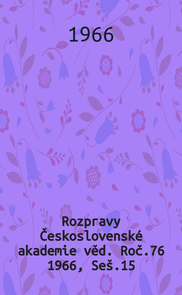 Rozpravy Československé akademie věd. Roč.76 1966, Seš.15 : Příspěvek k výzkumu proměnlivostí jedle (Abies alba Mill)