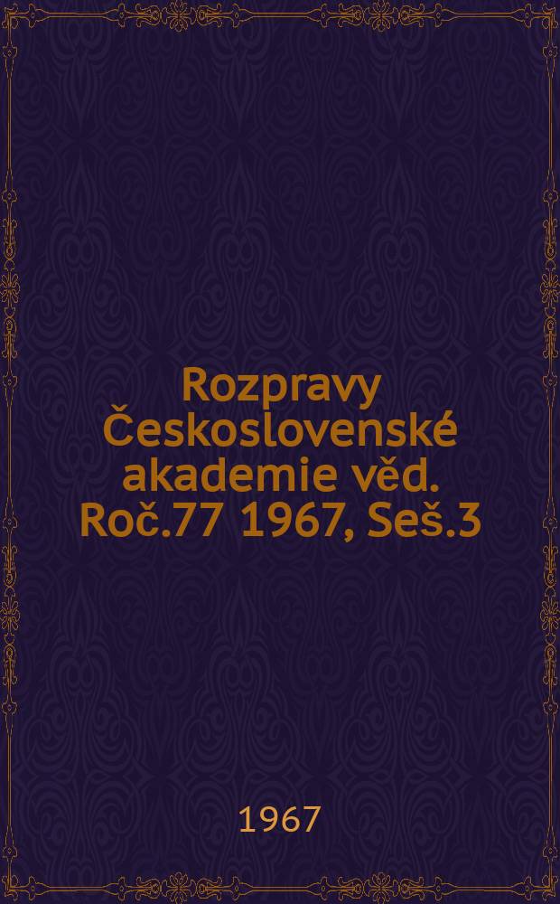 Rozpravy Československé akademie věd. Roč.77 1967, Seš.3 : Übersicht der höheren Vegetationseinheiten der Tschechoslowakej