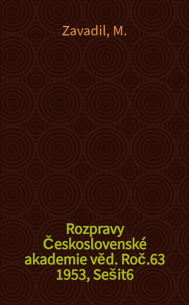 Rozpravy Československé akademie věd. Roč.63 1953, Sešit6 : Fylogenetický vývoj glie u obratlovců