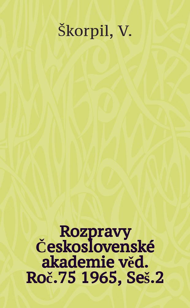 Rozpravy Československé akademie věd. Roč.75 1965, Seš.2 : Conduction velocity of human nerve structures