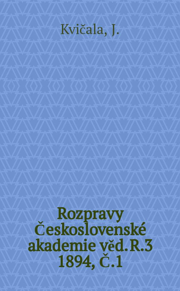 Rozpravy Československé akademie věd. R.3 1894, Č.1 : Badání v oboru skladby jazyhův indoevropských