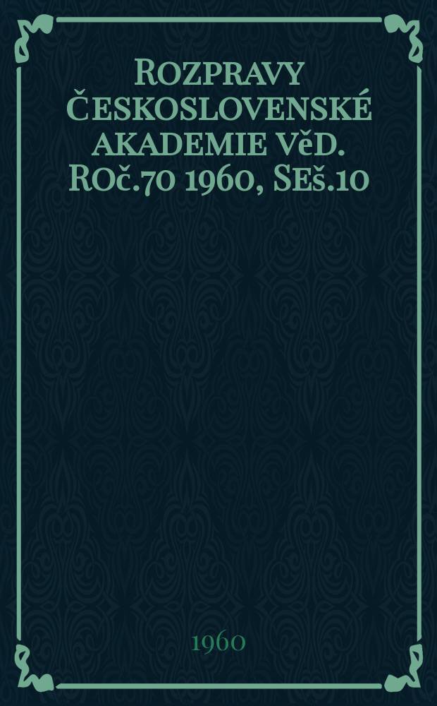 Rozpravy Československé akademie věd. Roč.70 1960, Seš.10 : Umělecká pravdivost Haškova Švejka
