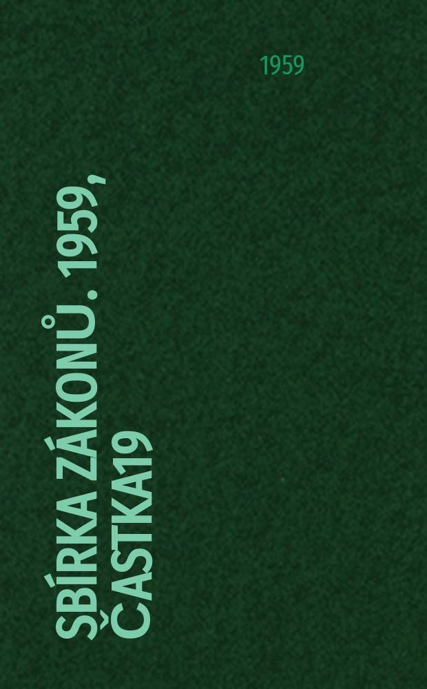 Sbírka zákonů. 1959, Častka19