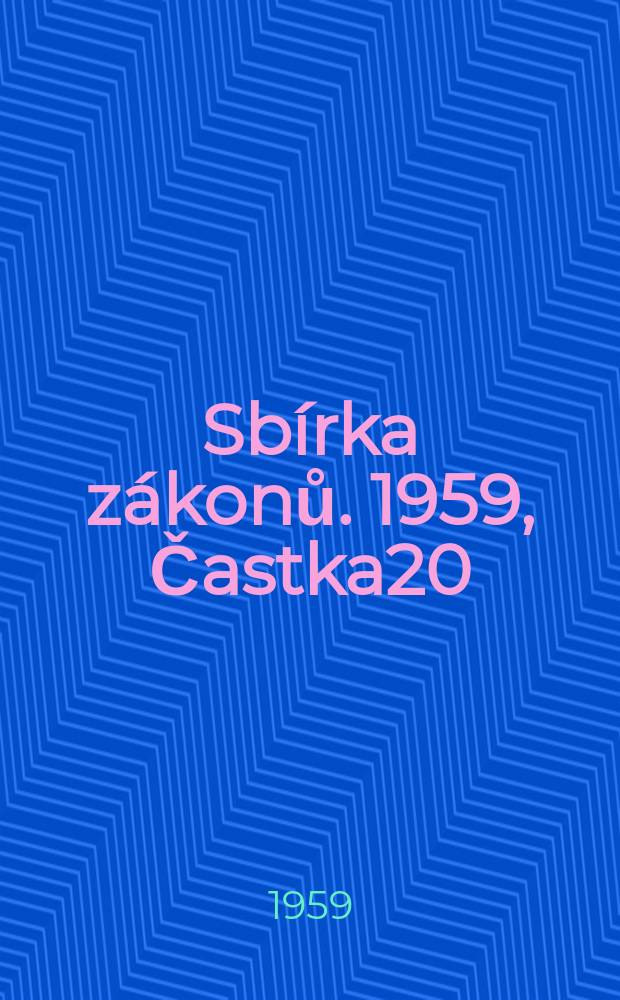 Sbírka zákonů. 1959, Častka20