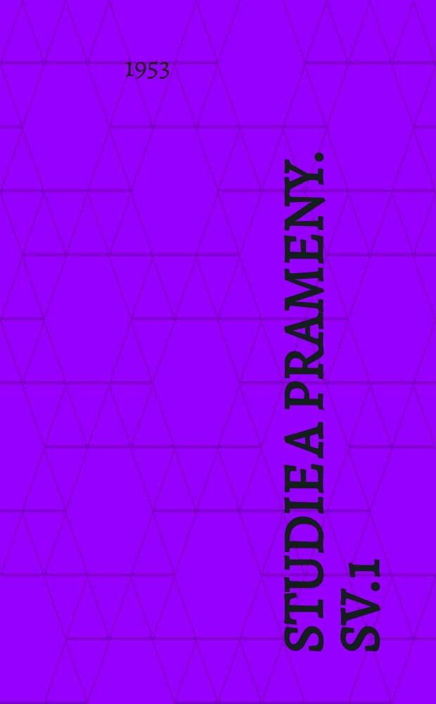 Studie a prameny. Sv.1 : Výtok vody pod stavidlem a účelný tvar dolní a dosedací plochy stavidla